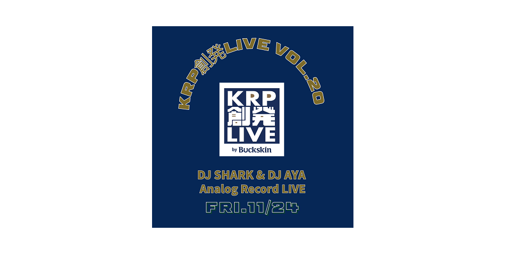 【イベント情報】KRP創発LIVE by Buckskin Vol.20